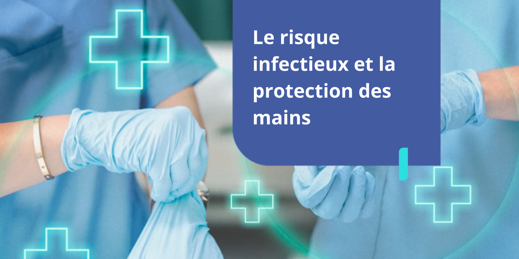 Risque Infectieux Et Protection Des Mains - Didactic